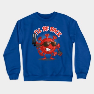 Covid will be back Crewneck Sweatshirt